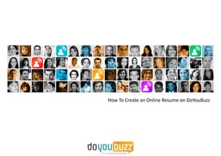 How To Create an Online Resume on DoYouBuzz
 
