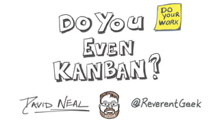Do you even Kanban?