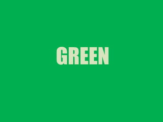 GREEN
 