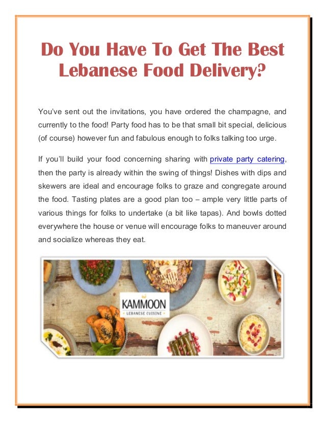 Do you have to get the best Lebanese food delivery?