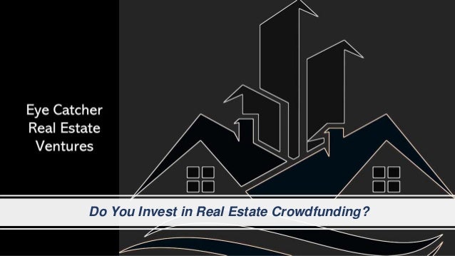 Do You Invest in Real Estate Crowdfunding?
 