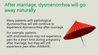 Do you know some rumors about dysmenorrhea?