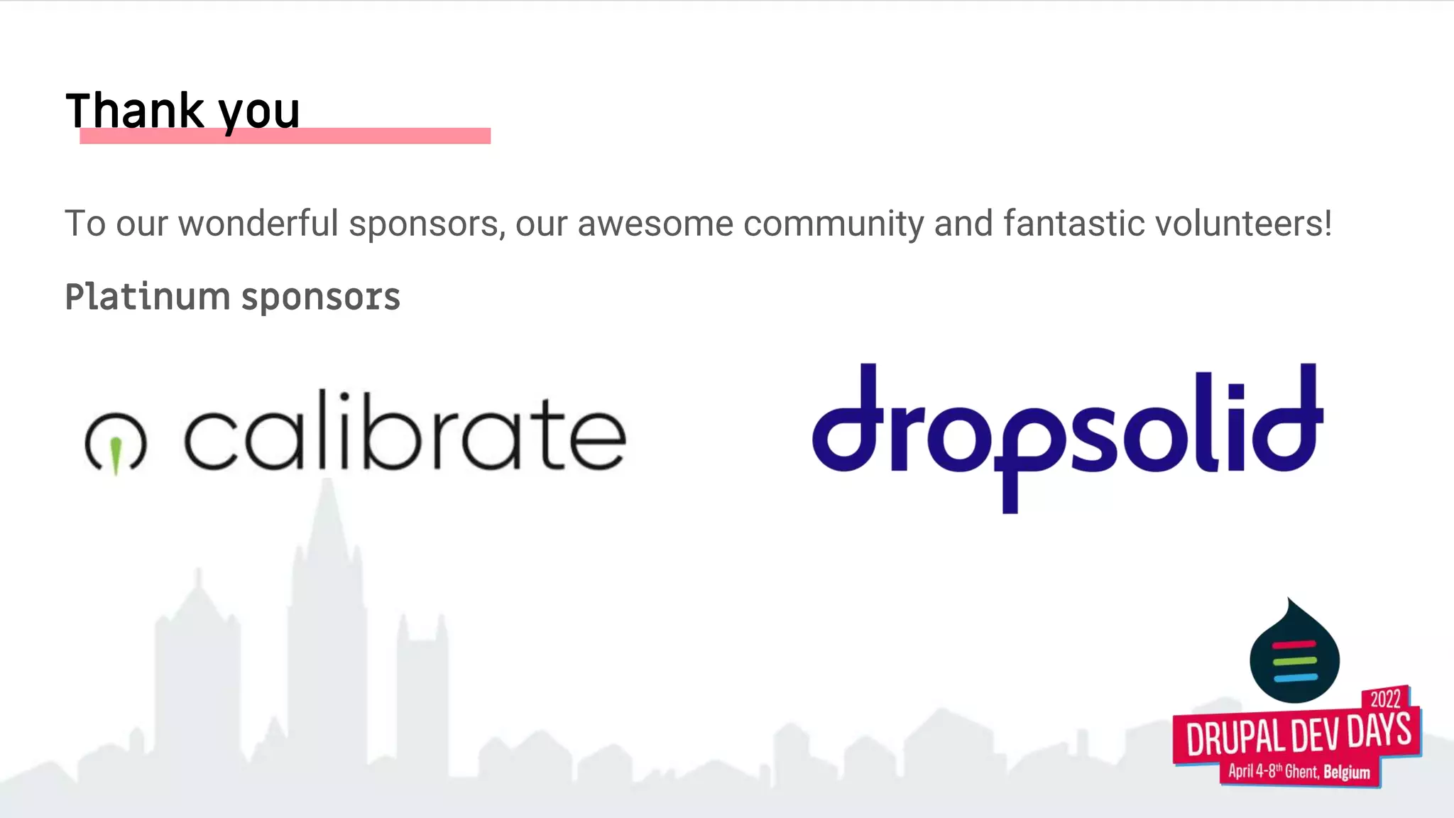 Thank you
To our wonderful sponsors, our awesome community and fantastic volunteers!
Platinum sponsors
 