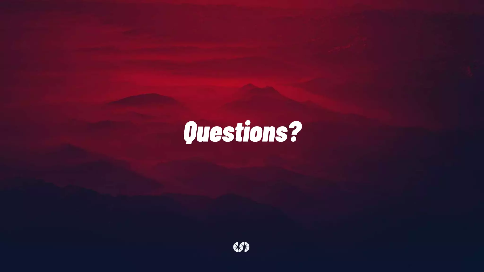 Questions?
 