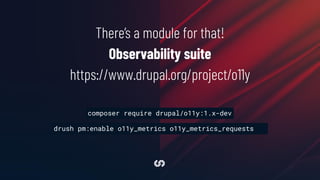 There’s a module for that!
Observability suite
https://www.drupal.org/project/o11y
composer require drupal/o11y:1.x-dev
drush pm:enable o11y_metrics o11y_metrics_requests
 