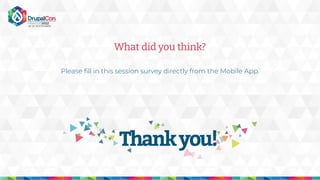 What did you think?
Please ﬁll in this session survey directly from the Mobile App.
 