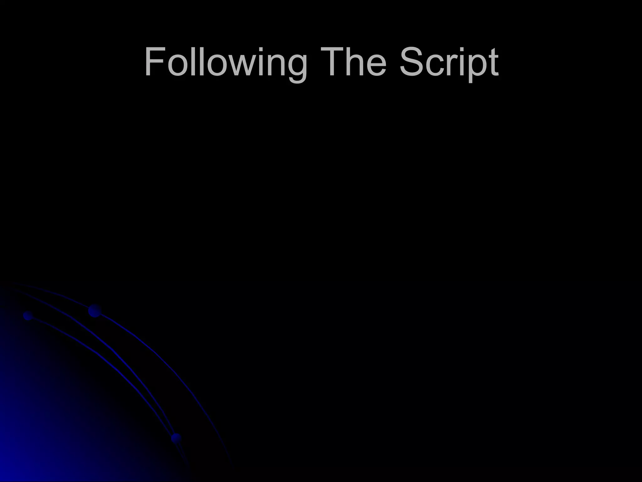 Following The Script 