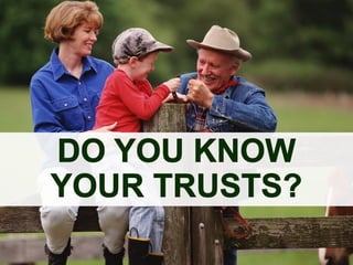 Do You Know Your Trusts?
