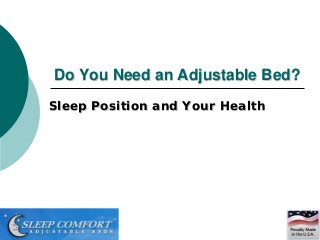 Do You Need an Adjustable Bed?
Sleep Position and Your Health
 