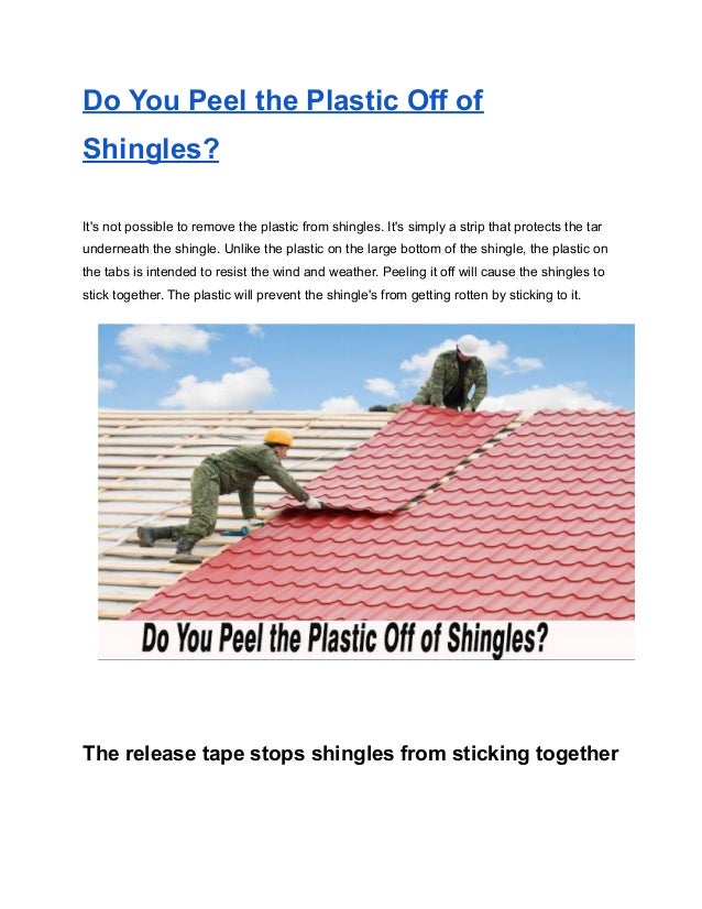 Do You Peel the Plastic Off of Shingles.