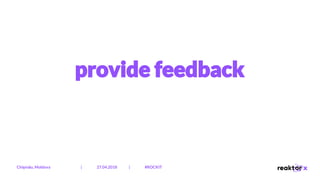 provide feedback
Chișinău, Moldova | 27.04.2018 | #ROCKIT
 