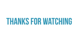 Thanks for watching
 