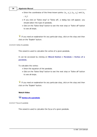 54 Algebrator Manual
© 1998 - 2010 Softmath
Enter the coordinates of the three known points: (x1
, y1
), (x2
, y2
) and (x...