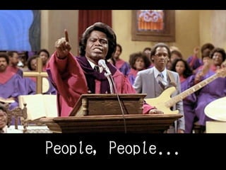 People, People...
 