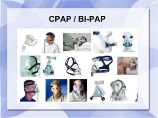 CPAP / BI-PAP
 