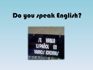 Do you speak English? 