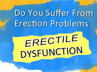 Do you suffer from erection problems ?