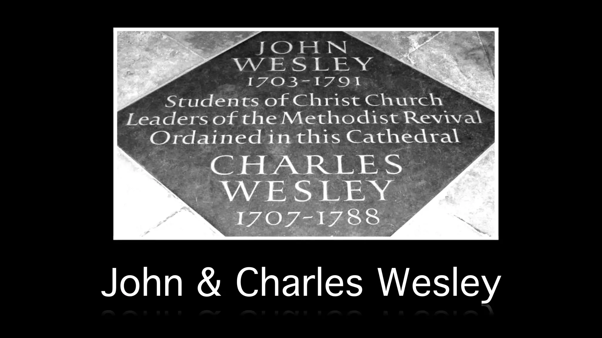John & Charles Wesley!
 