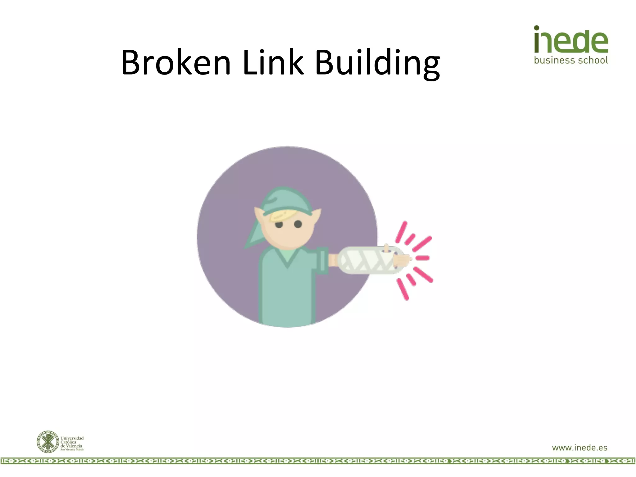 Broken	
  Link	
  Building	
  
 