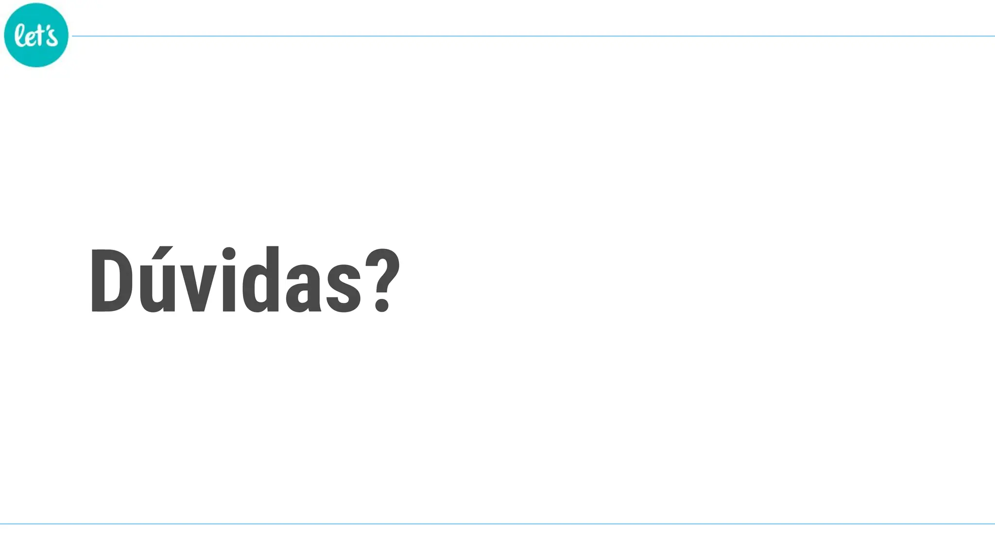 Dúvidas?
 