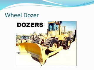 Wheel Dozer
 