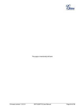 Firmware version 1.0.0.31 DP715/DP710 User Manual Page 54 of 56
This page is intentionally left bank
 