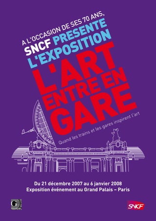 Du 21 décembre 2007 au 6 janvier 2008
Exposition événement au Grand Palais – Paris
 