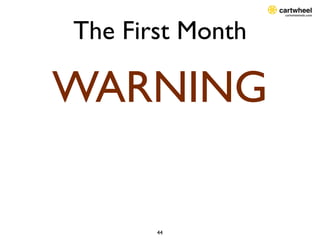 The First Month

WARNING

       44
 
