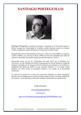SANTIAGO POSTEGUILLO




Santiago Posteguillo es profesor de lengua y literatura en la Universitat Jaume I.
Doctor europeo...