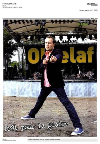 FRANCO FANS                                                                                                       OCT/NOV 11
BP 27                                                                                                                    Bimestriel
16170 ROUILLAC - 06 37 77 06 59

                                                                                                       Surface approx. (cm²) : 5476




                                                                                                                        Page 2/13




SAYRIN                            Eléments de recherche : OLDELAF : chanteur, passages significatifs
3735489200524/GGF/AJR/2
 