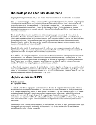 Iberdrola passa a ter 33% do mercado
Legislação limita percentual a 35%, o que frustra maior possibilidade de investimentos no Nordeste

RIO - Ao arrematar a Celpe, a holding Guaraniana (liderada pela Iberdrola) praticamente encerrará sua participação
de energia elétrica no Nordeste. Isso porque a legislação do setor elétrico brasileiro limita a participação de um
grupo empresarial neste setor a no máximo 35% do mercado. Contando com a Celpe, a Iberdrola atingirá 33,5%. A
multinacional espanhola controla hoje a Cosern, do Rio Grande do Norte, e Coelba, da Bahia. Ao limitar a
participação de uma empresa no mercado regional, a Agência Nacional de Energia Elétrica (Aneel) quer evitar o
monopólio do mercado.

Desde que a Iberdrola anunciou seu interesse na Celpe, uma preocupação tomou conta de vários setores de
Pernambuco. A questão era: será que Pernambuco se tornará apenas uma espécie de filial da Coelba? Ontem, o
diretor geral da Iberdrola negou esta possibilidade e disse que a filosofia da empresa é realizar suas operações onde
houver maior eficiência. Questionado sobre onde seria o centro de decisões do grupo Iberdrola no Nordeste,
Eduardo López fez mistério: "Do ponto de vista geográfico, Pernambuco fica mais no centro, mas por outros
aspectos talvez seja Salvador o mais adequado".

Eduardo López fez questão de ressaltar a economia de escala como uma vantagem comparativa da Iberdrola.
"Quando você compra uma coisa em larga escala, compra mais barato". Ele se refere aos negócios que a partir de
agora serão realizados em conjunto pelas três distribuidoras nordestinas.

UTILICORP - Esta vantagem comparativa, inclusive, foi um dos fatores apontados ontem para justificar a saída da
norte-americana UtiliCorp na reta final do processo. Segundo o presidente do BNDES, Andrea Calabi, às vezes,
potenciais investidores percebem que não terão vantagem no processo de competição. Ele também destacou outro
fator: "Muitas vezes, investidores estrangeiros se mobilizam para participar de negócios em outros lugares do
mundo". A UtiliCorp não tem participação em nenhum negócio no Brasil.

A Iberdrola está presente em sete países da América Latina e participa dagestão de 30 empresas na América do Sul.
Tem cerca de 15 milhões de clientes fora da Espanha. No Brasil, participa das distribuidoras de gás Riogás e CEG,
ambas do Rio de Janeiro, e da empresa de telefonia fixa CRT, do Rio Grande do Sul. É uma das donas da Tele Leste
Celular (companhia de telefonia móvel da Bahia). (S.M. e C.L.)


Ações valorizam 3.49%
Catarina Lucrécia
Da equipe do DIARIO

A venda da Celpe deixou os pequenos acionistas eufóricos. As ações da companhia foram negociadas, ontem, na
Bolsa de Valores de São Paulo com uma alta de 3.49% em relação a quarta-feira. O lote de mil ações foi vendido R$
8,90, contra os R$ 8,60 do dia anterior. À tarde, chegou a oscilar até R$ 9,00 com valorização de 4.65%. A alta das
ações é atribuída às declarações dos novos controladores da energética - a Iberdrola - , após o leilão, de que a
empresa fará uma oferta de compra dos papéis da companhia que ainda estão nas mãos dos investidores
minoritários. Isso significa 7 bilhões, 941 milhões e 108 mil ações, equivalente a 11% do volume total. A Iberdrola
tenta, dessa forma, fechar o capital, sinaliza investimento na empresa e um retorno ao mercado com ações mais
valorizadas.

Se a Iberdrola adotar o mesmo sistema para atrair os papéis aplicado na Coelba, da Bahia, quando o preço das ações
foi calculado com base no valor patrimonial, os acionistas da Celpe devem sair lucrando. Melhor não vender
agora.Elas podem até se valorizar mais ainda.
 