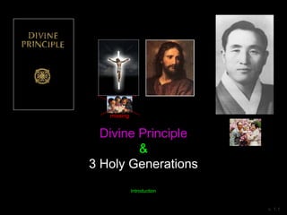 Divine Principle
&
3 Holy Generations
Introduction
v. 1.1
missing
 