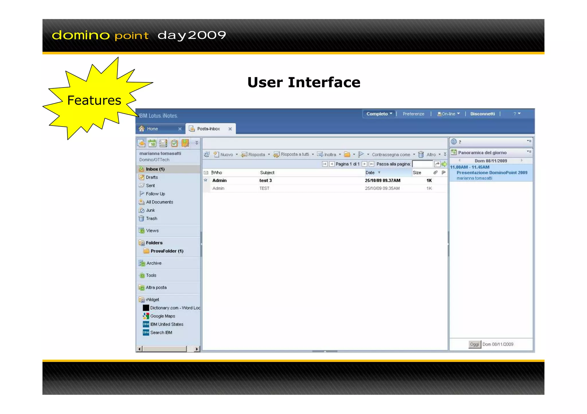 domino   point day2009



                         User Interface
 Features
 