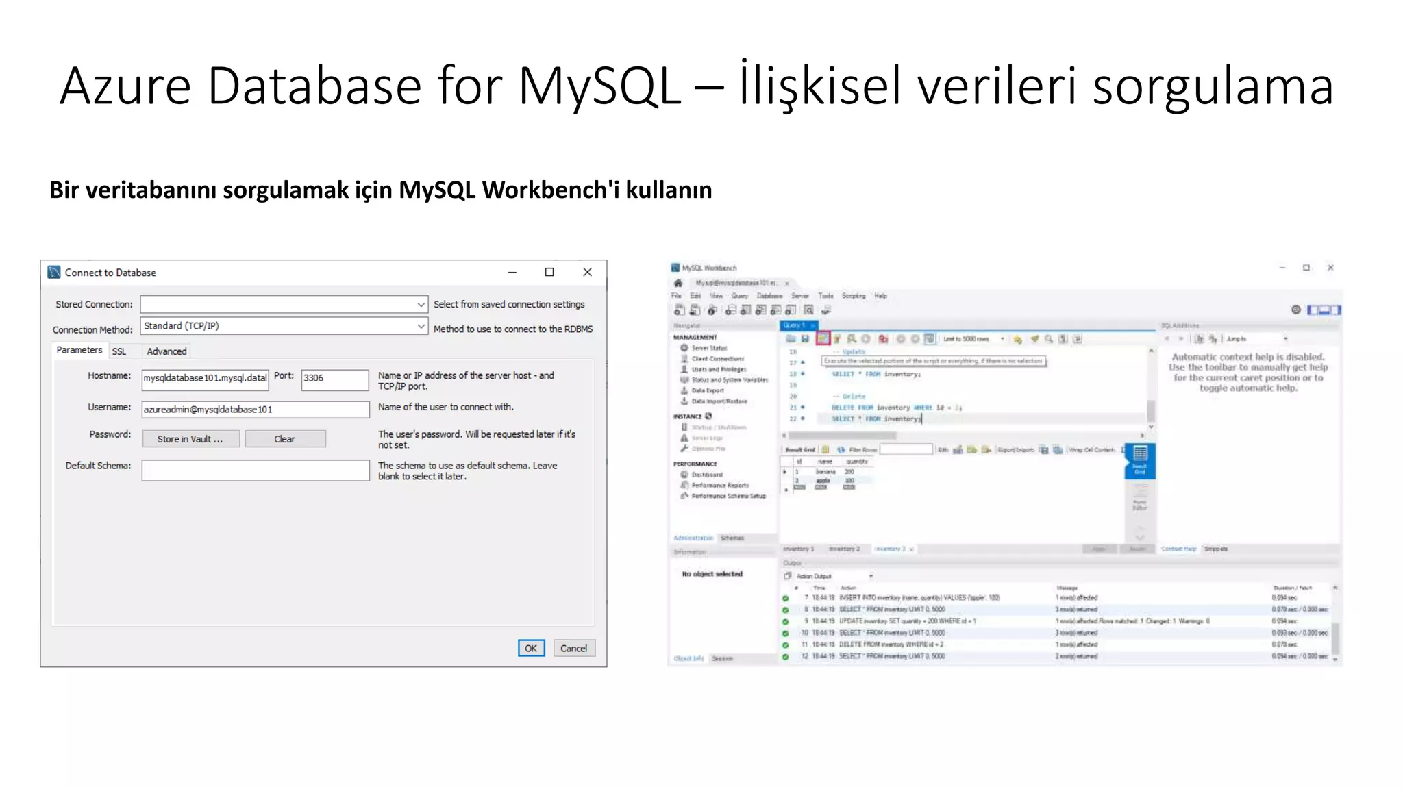 Azure Database for MySQL – İlişkisel verileri sorgulama
Bir veritabanını sorgulamak için MySQL Workbench'i kullanın
 
