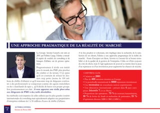 ACTORIA CONSEILPage
10 Dossier de Presse 2016
Le Groupe Actoria Conseil a été créé en
2001 par Fabrice Lange. Fabrice a travail-
lé auprès de sociétés de consulting et de
banques d’affaires sur de grosses opéra-
tions.
Progressivement il révèle son intérêt
pour le monde des PME plus proches
des réalités et du terrain. C’est parce
qu’il est contraint de refuser les dos-
siers trop petits (moins de 100 mil-
lions de chiffre d’affaires) et qu’il rencontre trop de dirigeants confron-
tés à des professionnels se comportant comme des agents immobiliers
ou des « marchands de tapis », qu’il décide de lancer son propre groupe.
Son positionnement est clair : il veut apporter une réelle plus-value
aux dirigeants de PME à des tarifs abordables.
Ses méthodes sont inspirées de celles utilisées par les plus grandes sociétés
internationales de consulting mais spécialement adaptées aux propriétaires
d’entreprises réalisant de 1 à 50 millions d’euros de chiffre d’affaires.
UNE APPROCHE PRAGMATIQUE DE LA RÉALITÉ DU MARCHÉ
A la fois prudent et volontaire, très impliqué dans la recherche de la satis-
faction de ses clients, Fabrice a une approche pragmatique de la réalité du
marché. Avant d’accepter un client, Actoria va s’assurer de sa bonne renta-
bilité et de la qualité de la gestion de l’entreprise. L’idée est d’être toujours
du côté du client, mais il s’agit également de pouvoir se mettre dans la peau
d’un repreneur ou d’un investisseur pour augmenter les chances de réussite.
CHIFFRES-CLES
• Création en 2001
• Plus de 400 missions réussies en Europe
• Un portefeuille international de 8000 repreneurs investisseurs
• Une trentaine de consultants seniors expérimentés
• Une dimension internationale : présent dans 6 pays euro-
péens (bientôt 7) et au Maroc
• Proportions des opérations : 75 % de cessions/transmissions,
10 % de levées de fonds et recherches de partenaires, 15 %
d’opérations diverses (MBO, OBO, LMBO...)
 