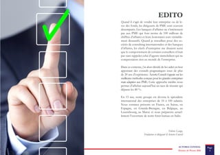 ACTORIA CONSEIL Page
3Dossier de Presse 2016
Quand il s’agit de vendre leur entreprise ou de le-
ver des fonds, les dirigeants de PME sont souvent
désemparés. Les banques d’affaires ne s’intéressent
pas aux PME qui font moins de 100 millions de
chiffres d’affaires et leurs honoraires sont véritable-
ment dissuasifs. Quand je travaillais pour des so-
ciétés de consulting internationales et des banques
d’affaires, les chefs d’entreprise me disaient aussi
que le comportement de certains conseillers n’était
pas sans rappeler celui d’agents immobiliers qui ne
comprenaient rien au monde de l’entreprise.
Dans ce contexte, j’ai alors décidé de les aider en leur
apportant des conseils pragmatiques issus de plus
de 20 ans d’expérience. Actoria Conseil s’appuie sur les
meilleures méthodes conçues pour les grandes entreprises
mais adaptées aux PME. Cette approche inédite nous
permet d’afficher aujourd’hui un taux de réussite qui
dépasse les 80 %.
En 15 ans, notre groupe est devenu le spécialiste
international des entreprises de 10 à 100 salariés.
Nous sommes présents en France, en Suisse, en
Espagne, en Grande-Bretagne, en Belgique, au
Luxembourg, au Maroc et nous préparons actuel-
lement l’ouverture de notre futur bureau en Italie.
EDITO
Fabrice Lange,
Fondateur et dirigeant d’Actoria Conseil
 