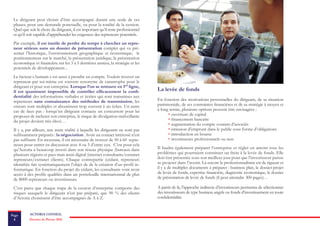 ACTORIA CONSEILPage
8 Dossier de Presse 2016
Le dirigeant peut choisir d’être accompagné durant une seule de ces
phases, pour une demande ponctuelle, ou pour la totalité de la cession.
Quel que soit le choix du dirigeant, il est important qu’il reste professionnel
et qu’il soit capable d’appréhender les exigences des repreneurs potentiels.
Par exemple, il est inutile de perdre du temps à chercher un repre-
neur sérieux sans un dossier de présentation complet qui va pré-
senter l’historique, l’environnement géographique et économique, le
positionnement sur le marché, la présentation juridique, la présentation
économique et financière sur les 3 à 5 dernières années, la stratégie et les
potentiels de développement...
Le facteur « humain » est aussi à prendre en compte. Vouloir trouver un
repreneur par soi-même est souvent synonyme de catastrophe pour le
dirigeant et pour son entreprise. Lorsque l’on se retrouve en 1er ligne,
il est quasiment impossible de contrôler efficacement la confi-
dentialité des informations verbales et écrites qui sont transmises aux
repreneurs sans connaissance des méthodes de transmission, les
erreurs sont multiples et aboutissent trop souvent à un échec. Un autre
cas de faux pas : lorsqu’un dirigeant contacte un concurrent pour lui
proposer de racheter son entreprise, le risque de divulgation malveillante
du projet devient très élevé…
Il y a, par ailleurs, une autre réalité à laquelle les dirigeants ne sont pas
suffisamment préparés : la négociation. Avoir un contact intéressé n’est
pas suffisant. En moyenne, il est nécessaire de trouver de 50 à 60 repre-
neurs pour entrer en discussion avec 4 ou 5 d’entre eux. C’est pour cela
qu’Actoria a beaucoup investi dans son réseau physique (bureaux dans
plusieurs régions et pays mais aussi digital (internet consultants/extranet
repreneurs/extranet clients). Chaque contrepartie (cédant, repreneur)
identifiée fait systématiquement l’objet de de la création d’un profil in-
formatique. En fonction du projet du cédant, les consultants vont avoir
accès à des profils qualifiés dans un portefeuille internationnal de plus
de 8000 repreneurs ou investisseurs.
C’est parce que chaque étape de la cession d’entreprise comporte des
risques auxquels le dirigeant n’est pas préparé, que 90 % des clients
d’Actoria choisissent d’être accompagnés de A à Z.
La levée de fonds
En fonction des motivations personnelles du dirigeant, de sa situation
patrimoniale, de ses contraintes financières et de sa stratégie à moyen et
à long terme, plusieurs options peuvent être envisagées :
•	ouverture de capital
•	financement bancaire
•	augmentation du compte courant d’associés
•	émission d’emprunt dans le public sous forme d’obligations
•	introduction en bourse
•	investisseurs professionnels ou non
Il faudra également préparer l’entreprise et régler en amont tous les
problèmes qui pourraient constituer un frein à la levée de fonds. Elle
doit être présentée sous son meilleur jour pour que l’investisseur puisse
se projeter dans l’avenir. Là encore le professionnalisme est de rigueur et
il y a de multiples documents à préparer : business plan, le dossier-projet
de levée de fonds, expertise financière, diagnostic économique, le dossier
de présentation de levée de fonds (il peut atteindre 300 pages)…
A partir de là, l’approche indirecte d’investisseurs permettra de sélectionner
des investisseurs de type business angels ou fonds d’investissement en toute
confidentialité.
 