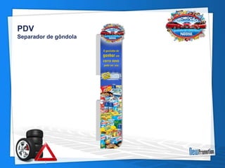 PDV 
Separador de gôndola 
 