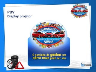 PDV 
Display projetor 
 