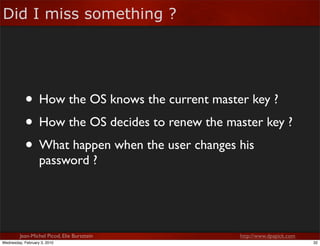 Did I miss something ?




            • How the OS knows the current master key ?
            • How the OS decides to ren...