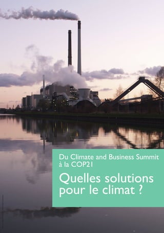 Du Climate and Business Summit
à la COP21
Quelles solutions
pour le climat ?
PhotoCredit:ArnoldPaul|WikimediaCommons
 