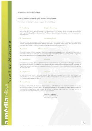 Une saison en médiathèque


Aperçu thématiques de Beat Bang à l’insolutherie:

6 thématiques viendront rythmer la communication de la Médiathèque.



   1. Beat Bang                                 Octobre-Novembre

   Beat Bang, c’est l’histoire des musiques électroniques de 1988 à 2012, depuis la techno industrielle, les esthétiques
   avant-gardistes jusqu’à celles du dance floor. À découvrir dans une application ludique notamment sur tablettes
   et smartphones.

   2.   Le brouillard                           Décembre-Janvier

   Nous avons tous au moins une expérience sensorielle forte de brouillard météorologique où l’on perd pied,
   égarant nos repères rationnels entre intérieur et extérieur. Mais quelle est sa place dans le cinéma et les
   musiques ? Qu’y révèle-t-il de nos craintes et désirs de surgissements ou disparitions ?

   3.   La folie                      Février-Mars

   Excentricité, folie et création hors cadre : Comment le cinéma et la musique prennent-ils l’empreinte des frontières
   mouvantes, dialectiques entre le fou et le « non-fou » ? Et comment les artistes que l’on dit « bruts » engendrent
   des œuvres qui jettent des ponts entre toutes les formes d’art.

   4.   Le feuilleton                           Avril-Mai

   Nées dans et pour les studios, les séries deviennent un phénomène qui en dépassent les stratégies d’audience.
   Elles mettent en question nos manières de raconter ce qui se passe. Au-delà de l’événementiel et du people, en
   s’appliquant à relever les traces historiques qui préparent et conduisent à la loi actuelle des séries, décryptage
   de ce type de récit.

   5.   Les musées                              Juin-Juillet

   Le cinéma s’installe souvent dans les musées. Quel dialogue s’instaure-t-il entre ces lieux dédiés à la
   conservation, à la mémoire et les fictions qui s’y construisent ? Dans cette rencontre, que nous apprend le cinéma
   sur le musée et le musée sur le cinéma ?

   6.   Insolutherie                            Aout-Septembre

   Dédiée aux instruments de musiques « hors-normes », cette thématique se focalisera sur les cas les plus
   innovants et donnera un aperçu global de différentes tendances et pratiques actuelles ainsi que quelques
   exemples historiques. Placée sous le signe du loufoque et du bizarroïde, Insolutherie interroge toutefois en
   profondeur le rapport qu’entretient un musicien à son instrument.

                                                 Contact presse :
                                               Simon Laval +32 496 12 21 47
                                                 Simon.laval@gmail.com




                                                                                                                           5
 