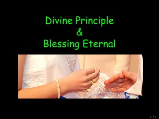 Divine Principle
&
Blessing Eternal
v. 1.1
 