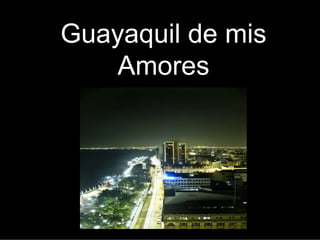 Guayaquil de mis Amores 