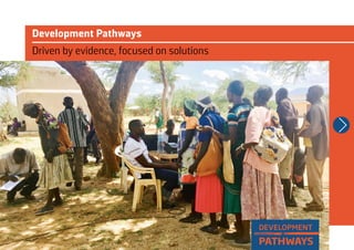 Development Pathways
Driven by evidence, focused on solutions
 