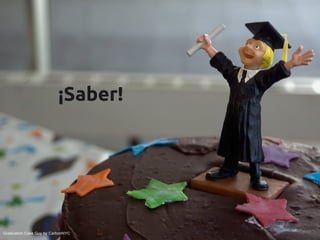 ¡Saber!




Graduation Cake Guy by CarbonNYC
 