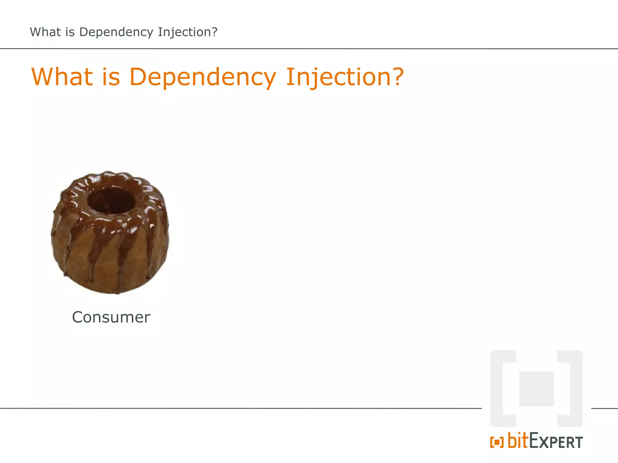 What is Dependency Injection?



What is Dependency Injection?




      Consumer
 