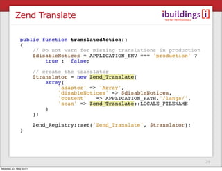 Zend Translate




                          29
Monday, 23 May 2011
 