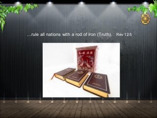 …rule all nations with a rod of iron (Truth). Rev 12:5
 