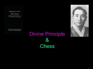Divine Principle
&
Chess
v. 1
 